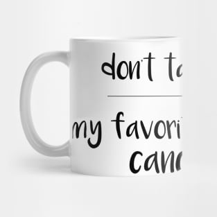 Don't talk to me-My Favorite Show was Cancelled Mug